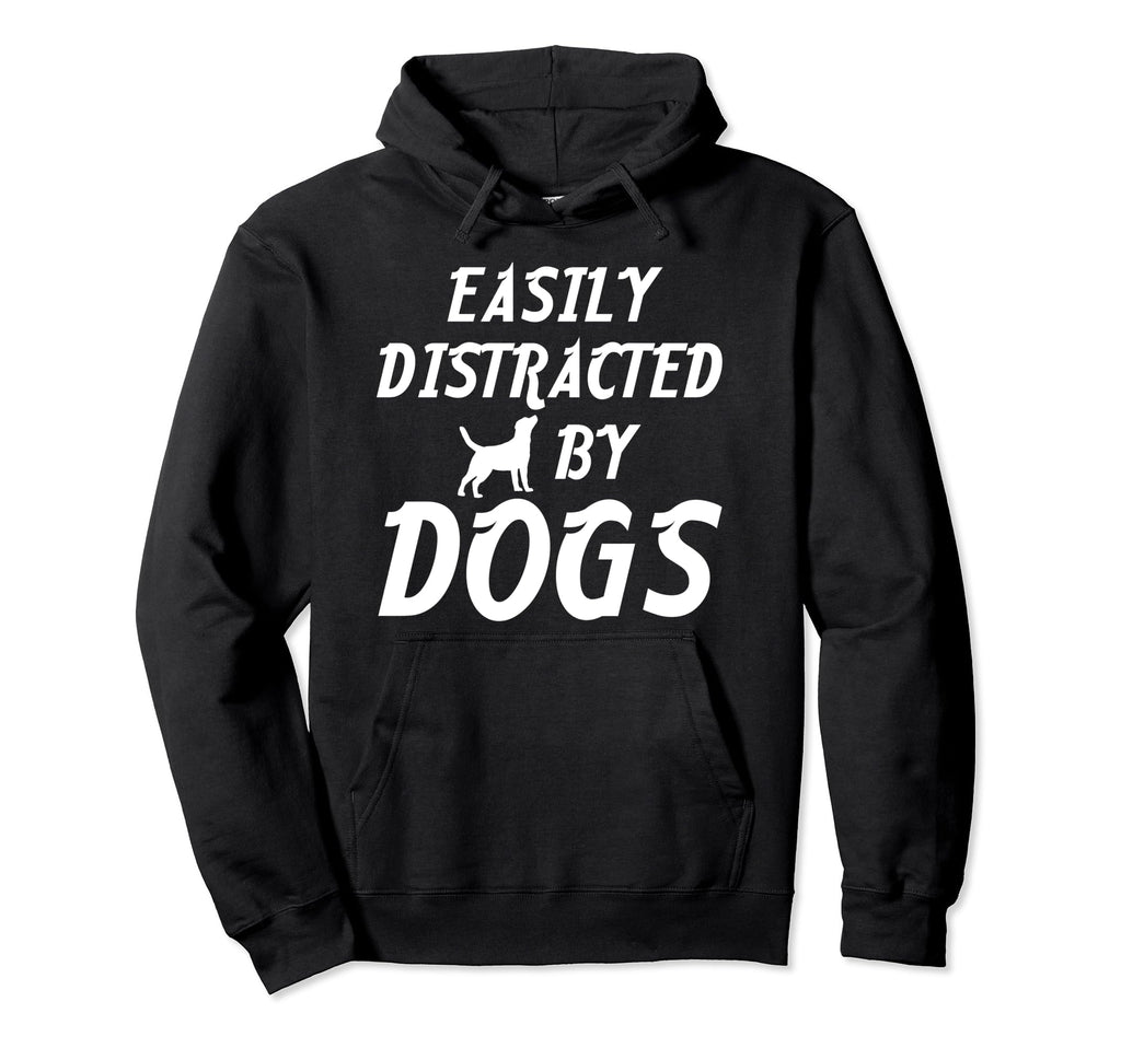 Easily Distracted Dogs Pet Therapy Hoodie - Fun Novelty Design for Adults - T-Shirt, Sweatshirt, Hoodie