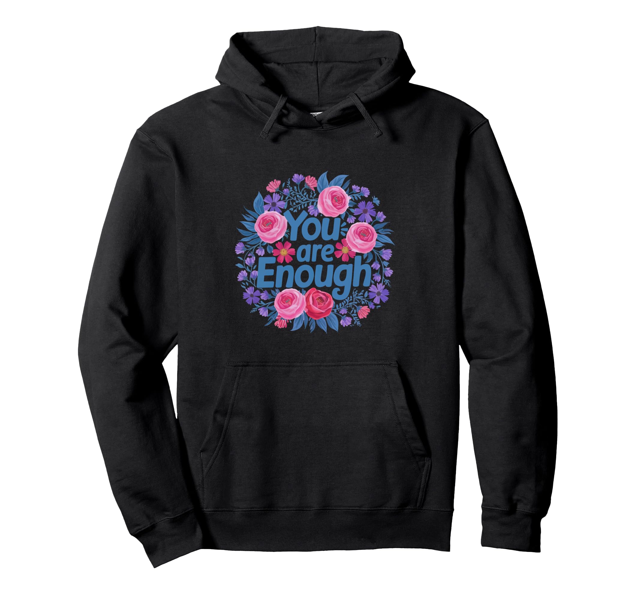 You Are Enough Mental Health Hoodie - Fun Novelty Design for Adults - T-Shirt, Sweatshirt, Hoodie