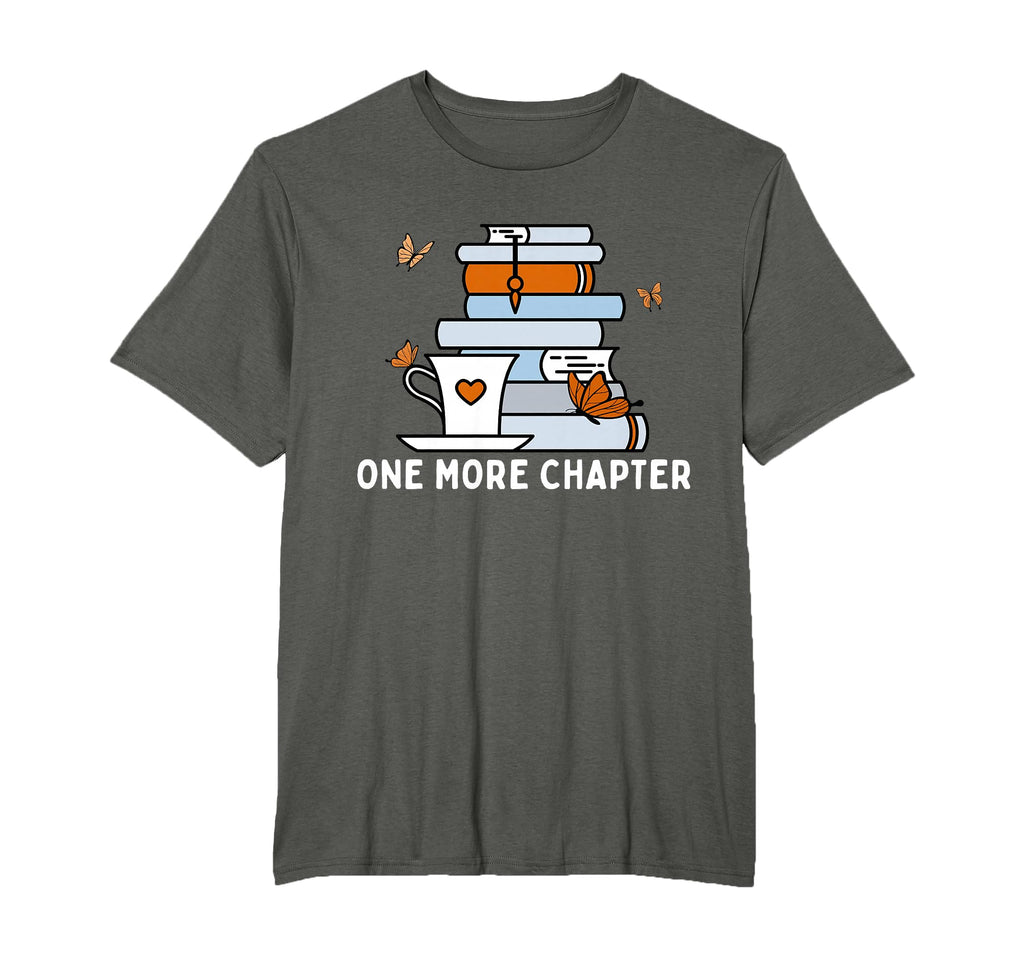 One More Chapter Funny Reading Quotes T-Shirt - Streetwear Style Men Women - T-Shirt, Sweatshirt, Hoodie