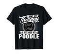 I Dont Need Therapy I Just Need My T-Shirt - Graphic Print Men Women - T-Shirt, Sweatshirt, Hoodie