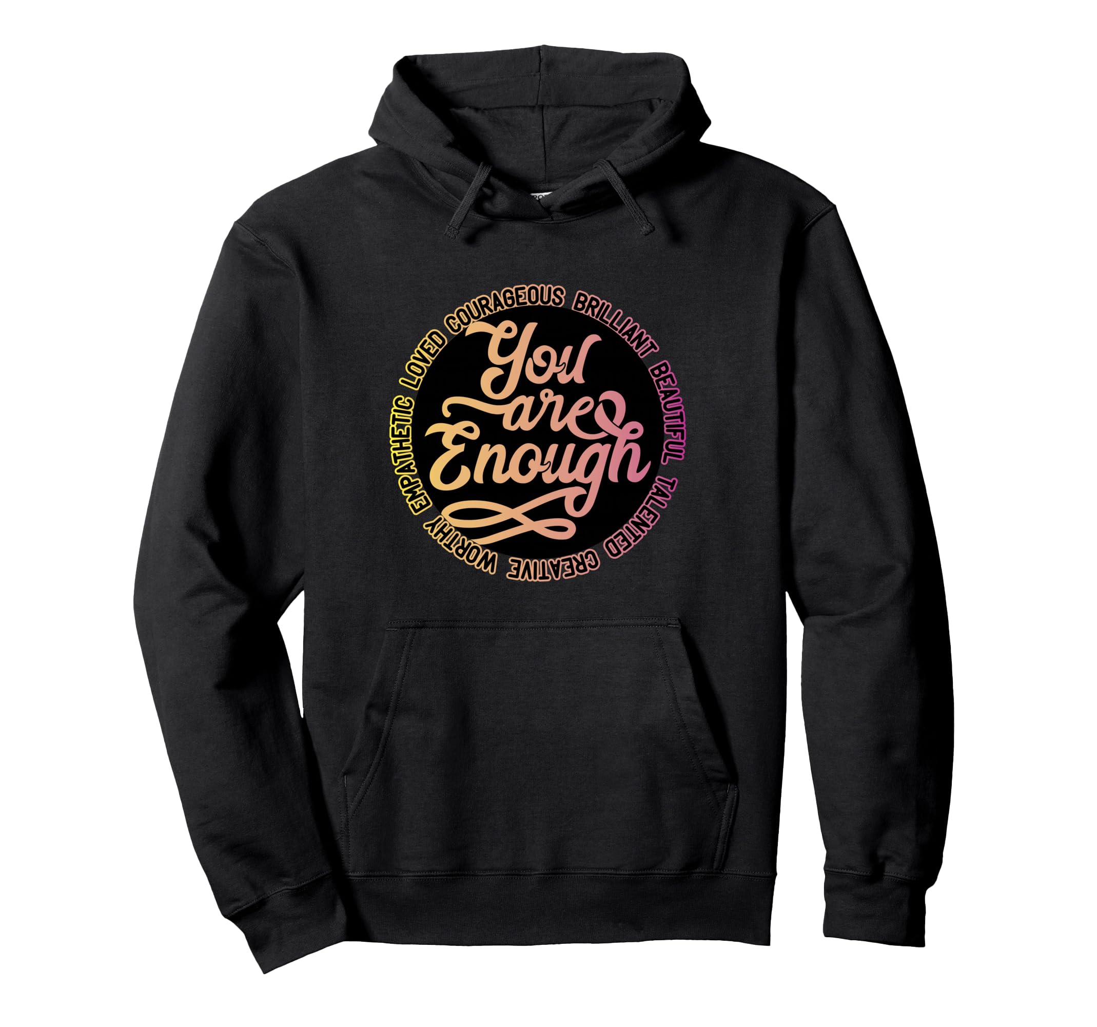 You Are Enough Affirmation Hoodie - Minimalist Print Unisex - T-Shirt, Sweatshirt, Hoodie