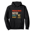 Procrastinate Now Dont Wait Funny Hoodie - Minimalist Print Men Women - T-Shirt, Sweatshirt, Hoodie