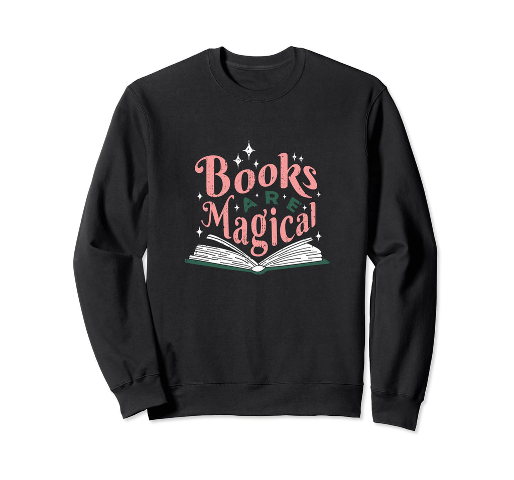 Books Are Magical Books Nerd Sail Sweatshirt - Unique Graphic for Adults - T-Shirt, Sweatshirt, Hoodie