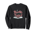 Books Are Magical Books Nerd Sail Sweatshirt - Unique Graphic for Adults - T-Shirt, Sweatshirt, Hoodie