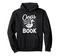 Oops I Bought Another Book Library Hoodie - Fun Novelty Design Unisex - T-Shirt, Sweatshirt, Hoodie
