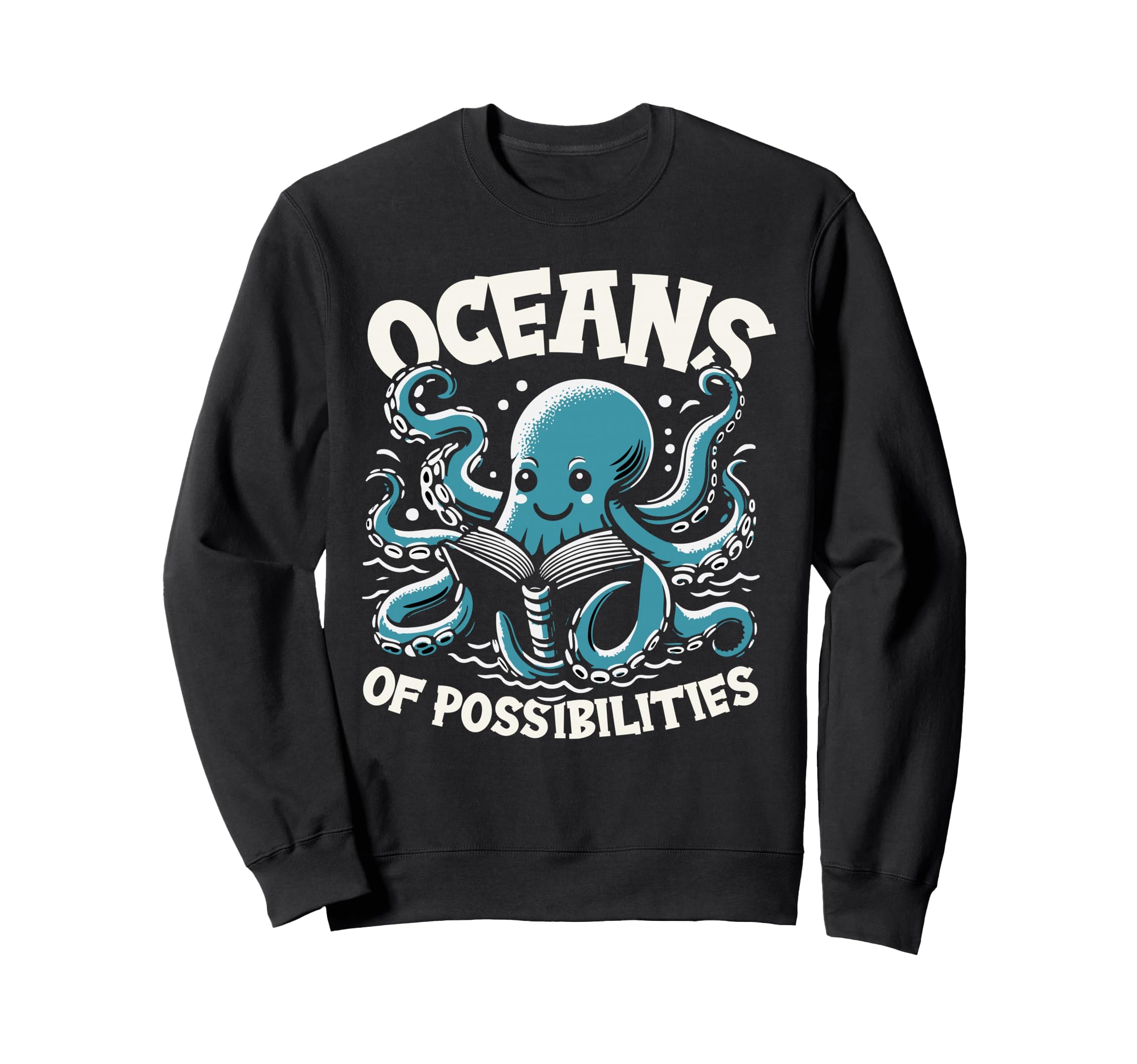 Oceans Possibilities Octopus Sweatshirt - Casual Everyday Wear Men Women - T-Shirt, Sweatshirt, Hoodie