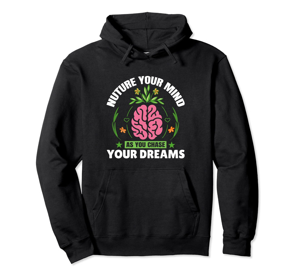 Nature Your Mind As You Chase Your Dreams Hoodie - Graphic Print Men Women - T-Shirt, Sweatshirt, Hoodie