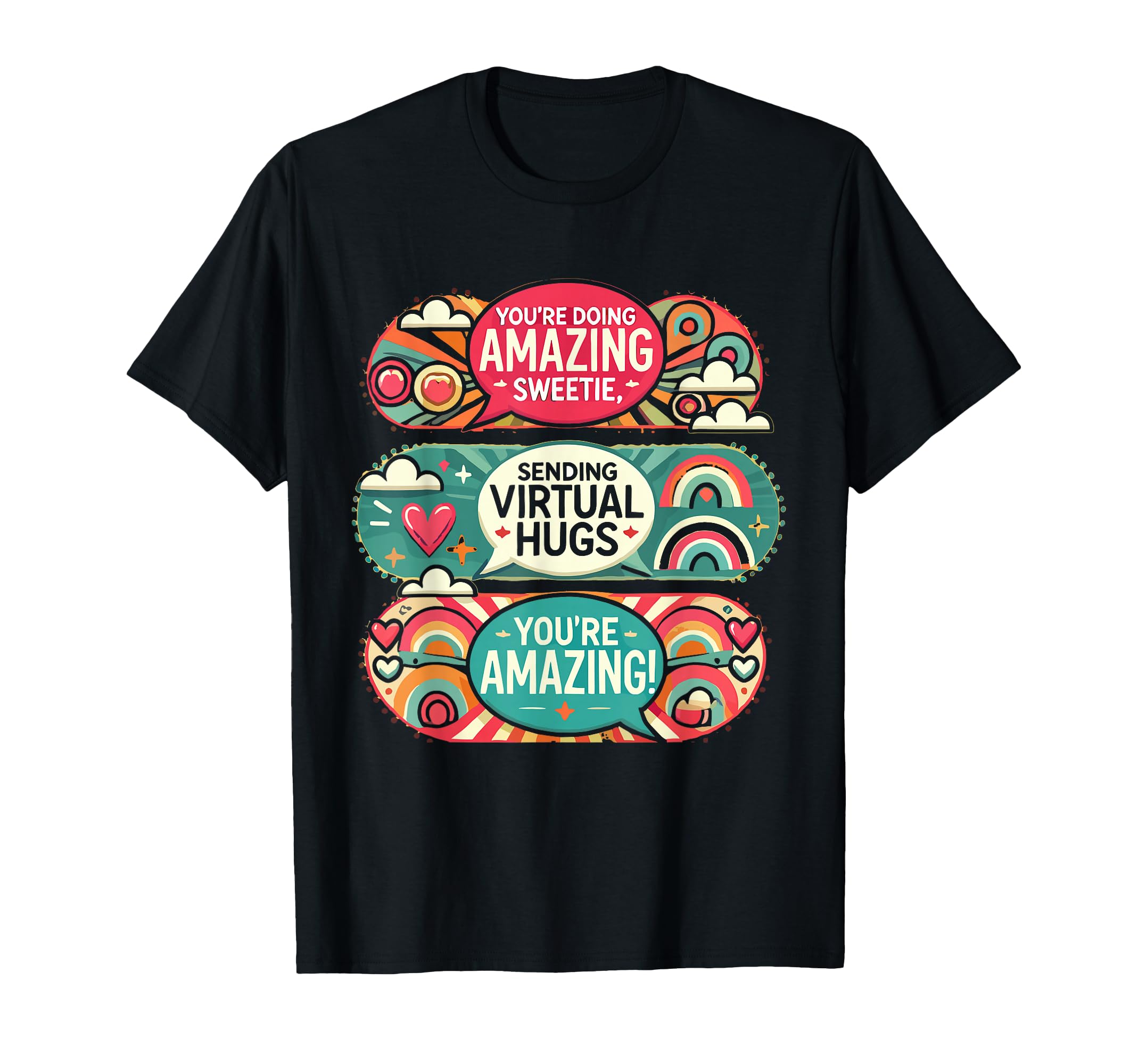 Sending Virtual Hugs Positive T-Shirt - Streetwear Style Unisex - T-Shirt, Sweatshirt, Hoodie