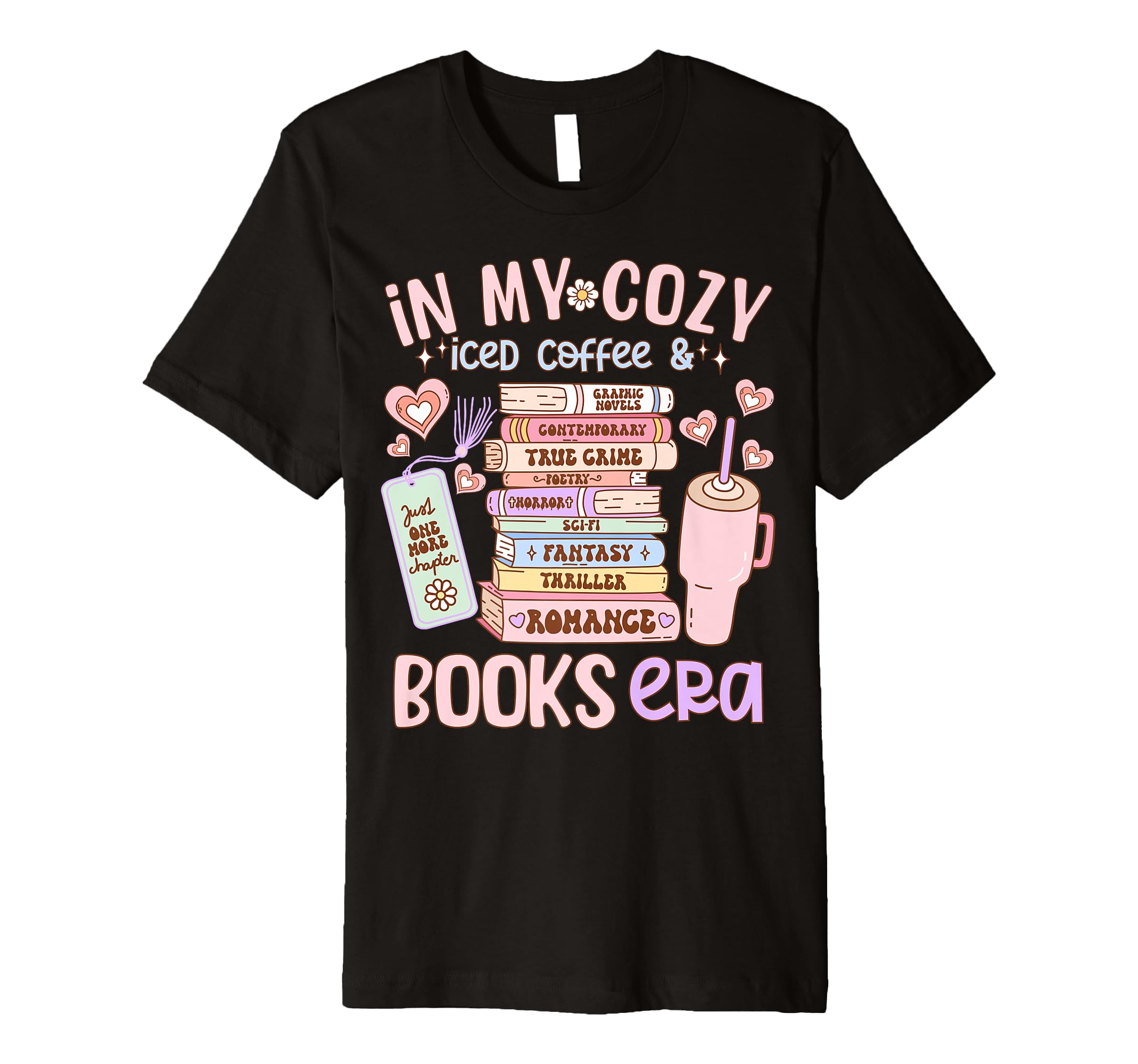 My Cozy Iced Coffee And Books Era T-Shirt - Novelty Apparel Unisex - T-Shirt, Sweatshirt, Hoodie