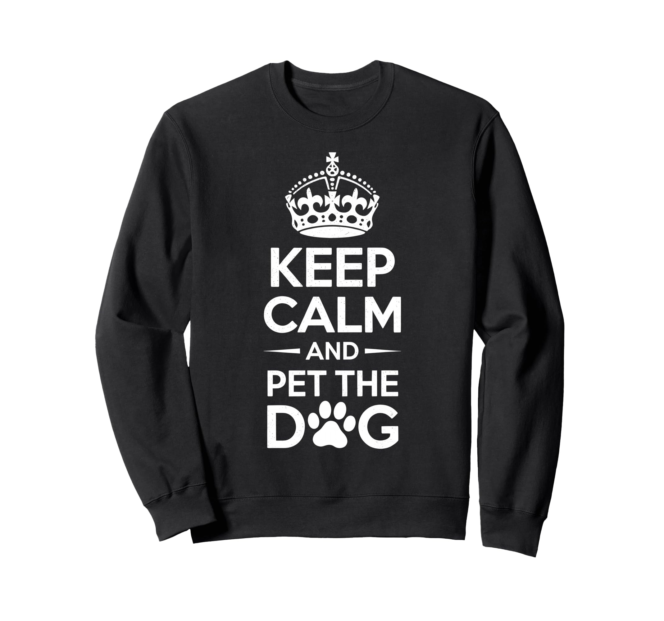 Keep Calm And Pet Dog Funny Dog Lover Sweatshirt - Graphic Print for Adults - T-Shirt, Sweatshirt, Hoodie