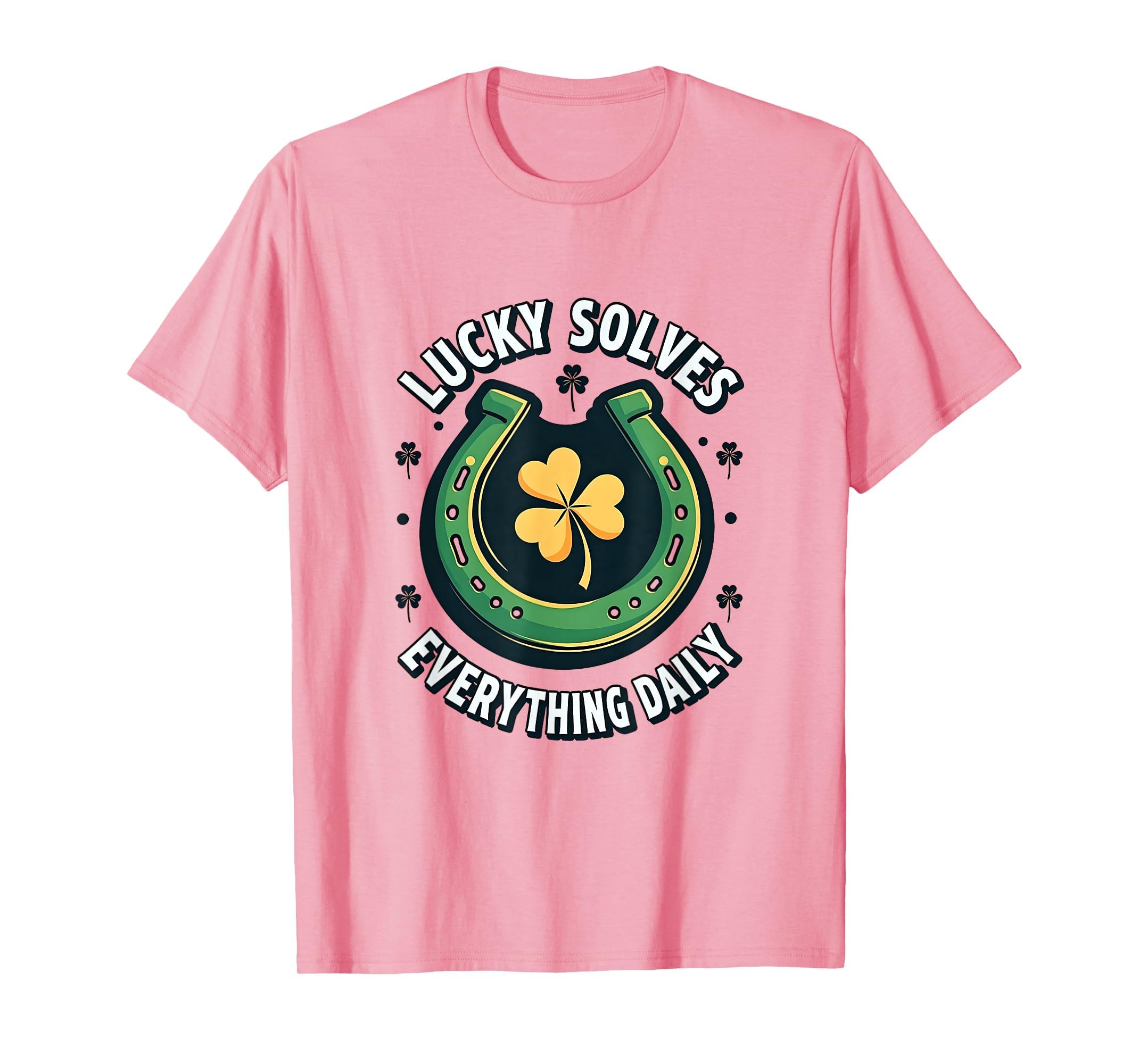 Lucky Solves Everything Daily Charm T-Shirt - Unique Graphic Men Women - T-Shirt, Sweatshirt, Hoodie