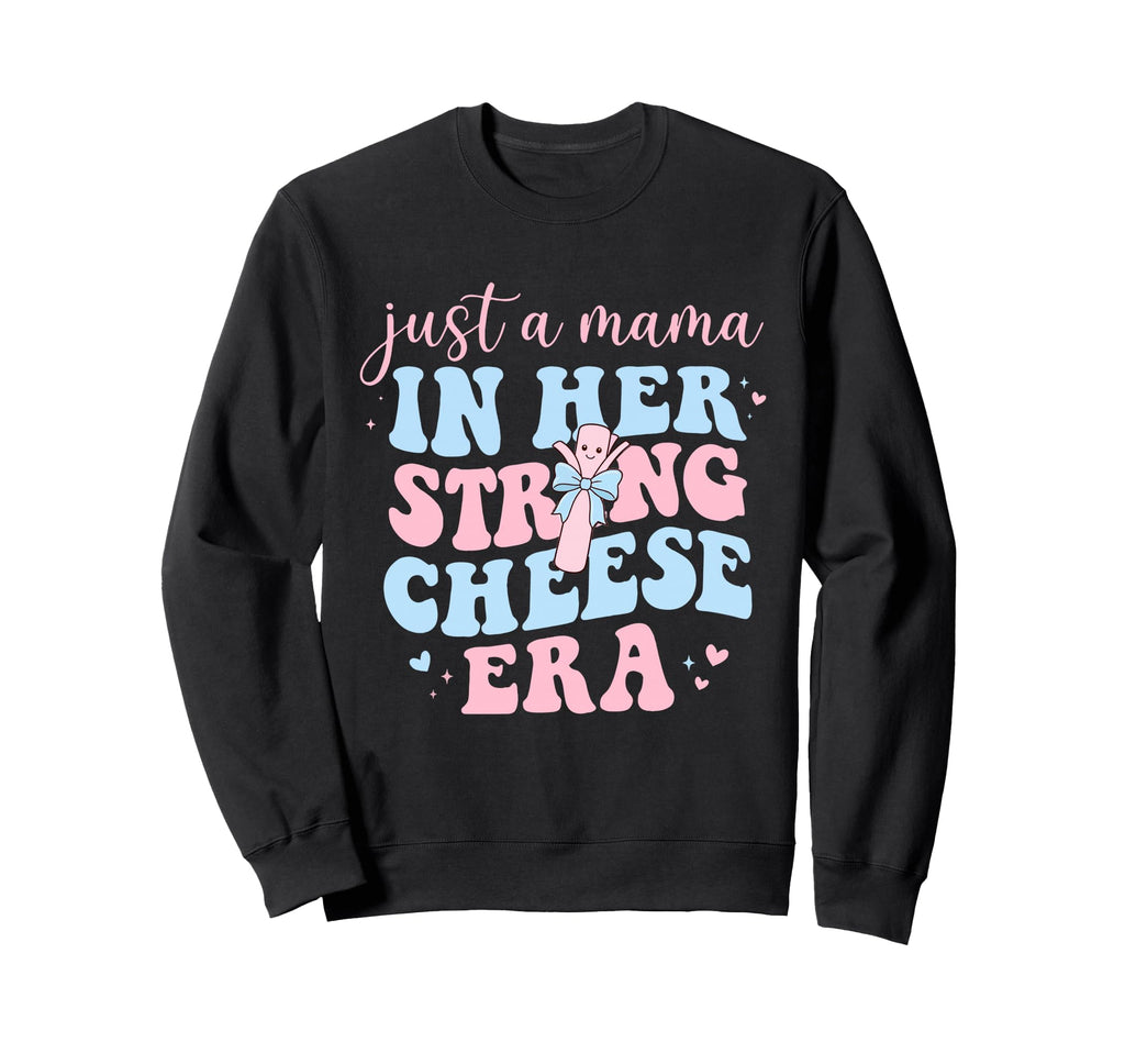 Just Mama Her String Cheese Sweatshirt - Casual Everyday Wear Men Women - T-Shirt, Sweatshirt, Hoodie