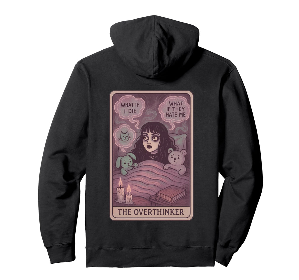 Overthinker Tarot Anxious Sleepless Hoodie - Casual Everyday Wear Unisex - T-Shirt, Sweatshirt, Hoodie