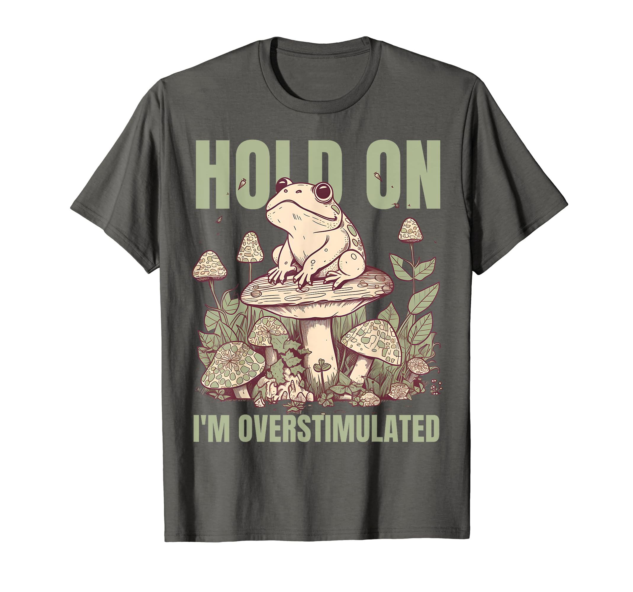 Hold Im Overstimulated Frog Adhd And T-Shirt - Aesthetic Graphic Unisex - T-Shirt, Sweatshirt, Hoodie