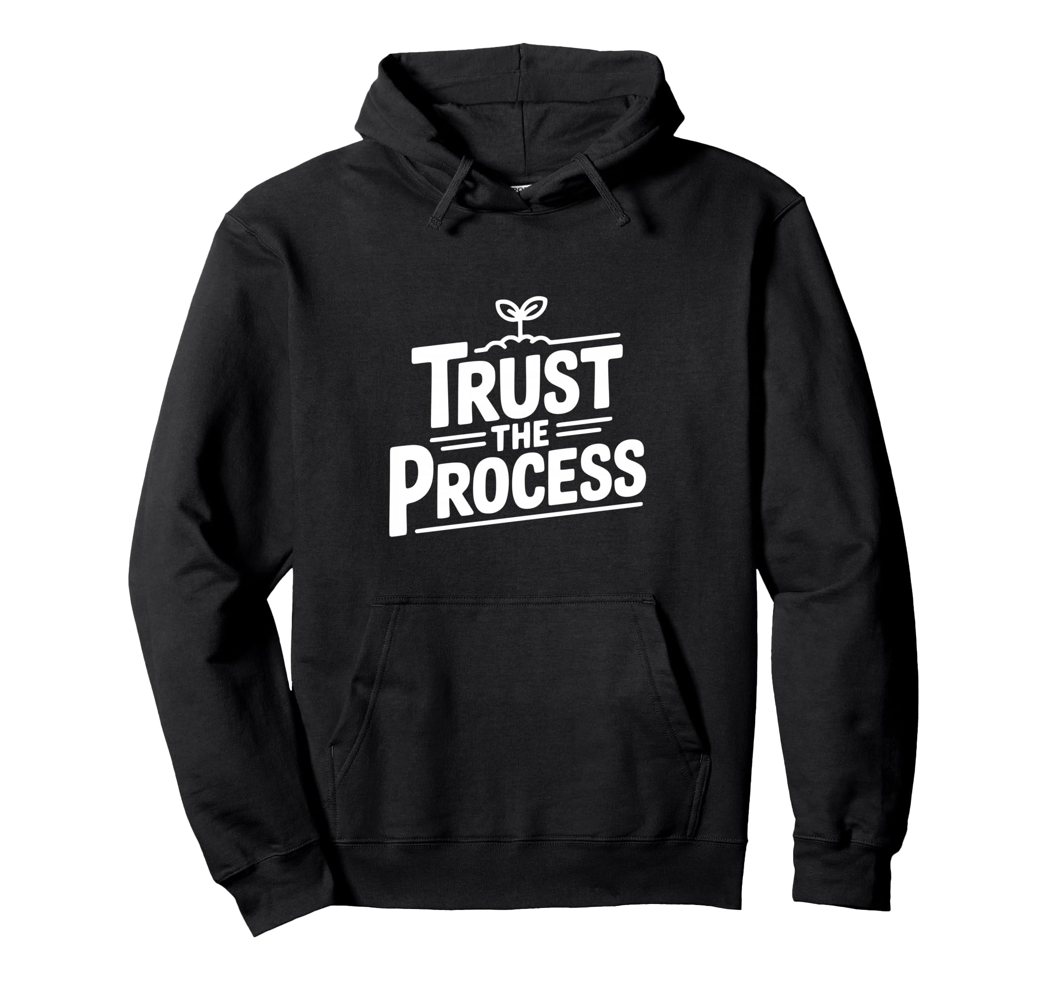 Trust Process Motivational Inspirational Hoodie - Graphic Print Men Women - T-Shirt, Sweatshirt, Hoodie