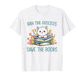 Funny Cat Ban Fascists Save Books T-Shirt - Unique Graphic for Adults - T-Shirt, Sweatshirt, Hoodie