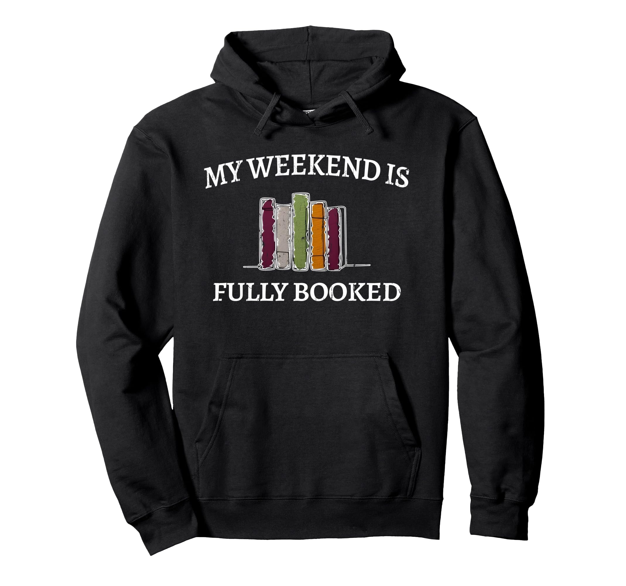 My Weekend Is Fully Booked Cozy Hoodie - Fun Novelty Design for Adults - T-Shirt, Sweatshirt, Hoodie