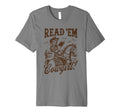 Read Em Cowgirl Western Cowgirl T-Shirt - Fun Novelty Design for Adults - T-Shirt, Sweatshirt, Hoodie