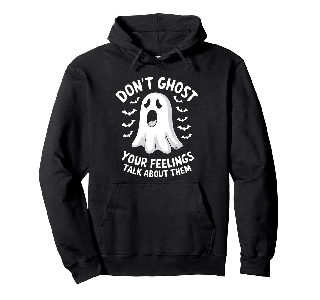 Dont Ghost Your Feelings Halloween Hoodie - Unique Graphic for Adults - T-Shirt, Sweatshirt, Hoodie