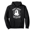 Dont Ghost Your Feelings Halloween Hoodie - Unique Graphic for Adults - T-Shirt, Sweatshirt, Hoodie