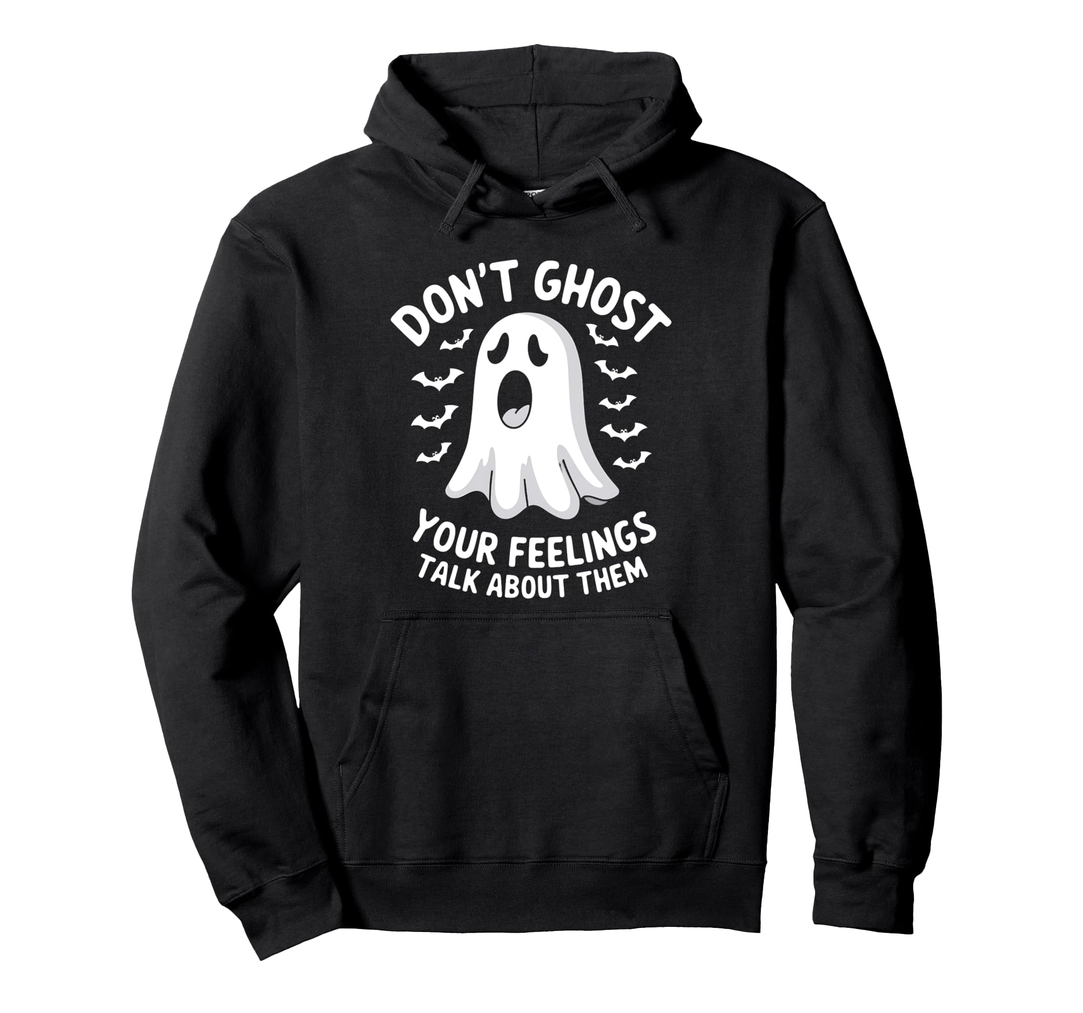 Dont Ghost Your Feelings Halloween Hoodie - Unique Graphic for Adults - T-Shirt, Sweatshirt, Hoodie