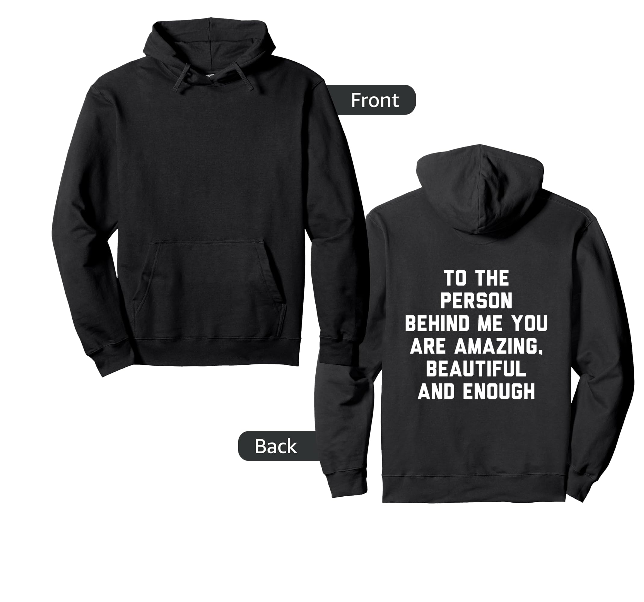 To Person Behind Me You Are Amazing Hoodie - Trendy Graphic Men Women - T-Shirt, Sweatshirt, Hoodie