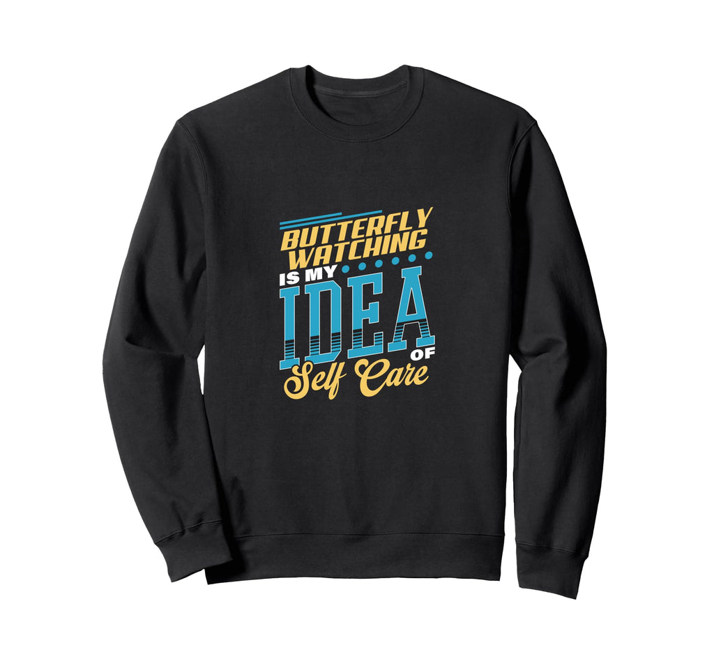 Butterfly Watching Is My Self Care Sweatshirt - Trendy Graphic Men Women - T-Shirt, Sweatshirt, Hoodie