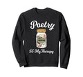 Poetry Is My Therapy Writer Poet Sweatshirt - Novelty Apparel for Adults - T-Shirt, Sweatshirt, Hoodie