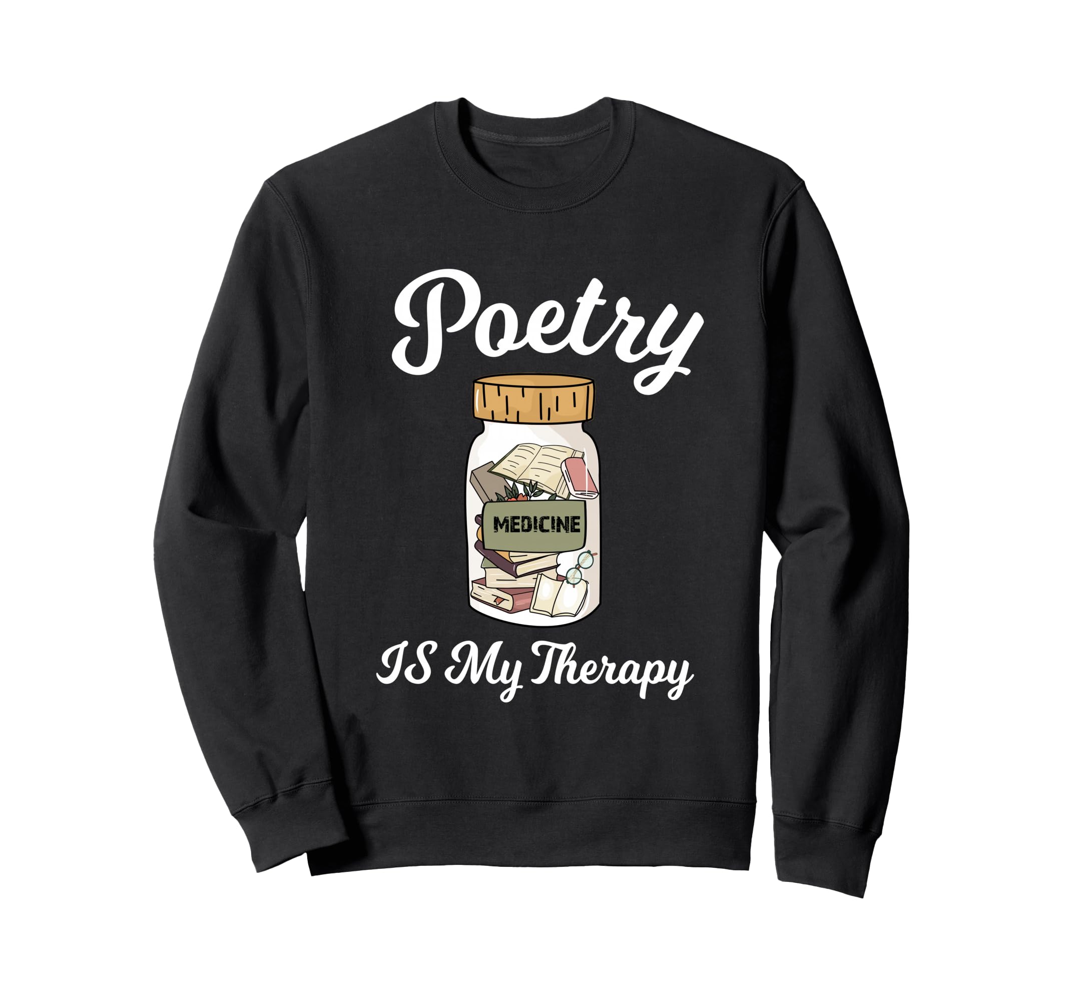 Poetry Is My Therapy Writer Poet Sweatshirt - Novelty Apparel for Adults - T-Shirt, Sweatshirt, Hoodie