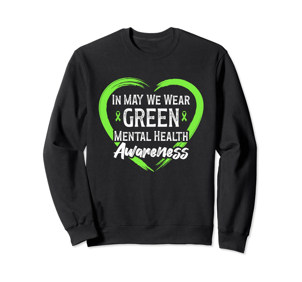 Mental Health Awareness Month Anxiety Sweatshirt - Graphic Print Men Women - T-Shirt, Sweatshirt, Hoodie