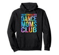 Overstimulated Dance Moms Club Funny Mom Hoodie - Unique Graphic Men Women - T-Shirt, Sweatshirt, Hoodie