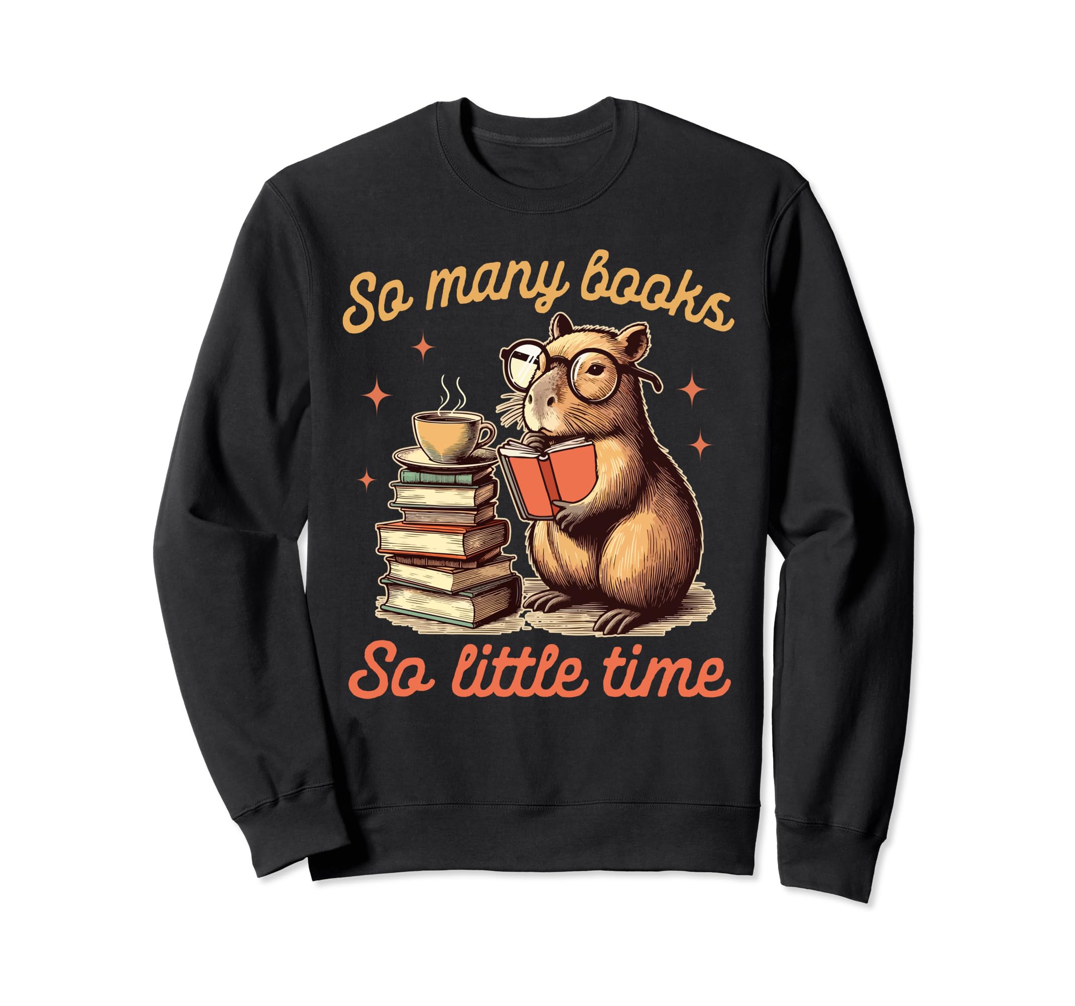 Book Lover Capybara So Many That Sweatshirt - Casual Everyday Wear Unisex - T-Shirt, Sweatshirt, Hoodie