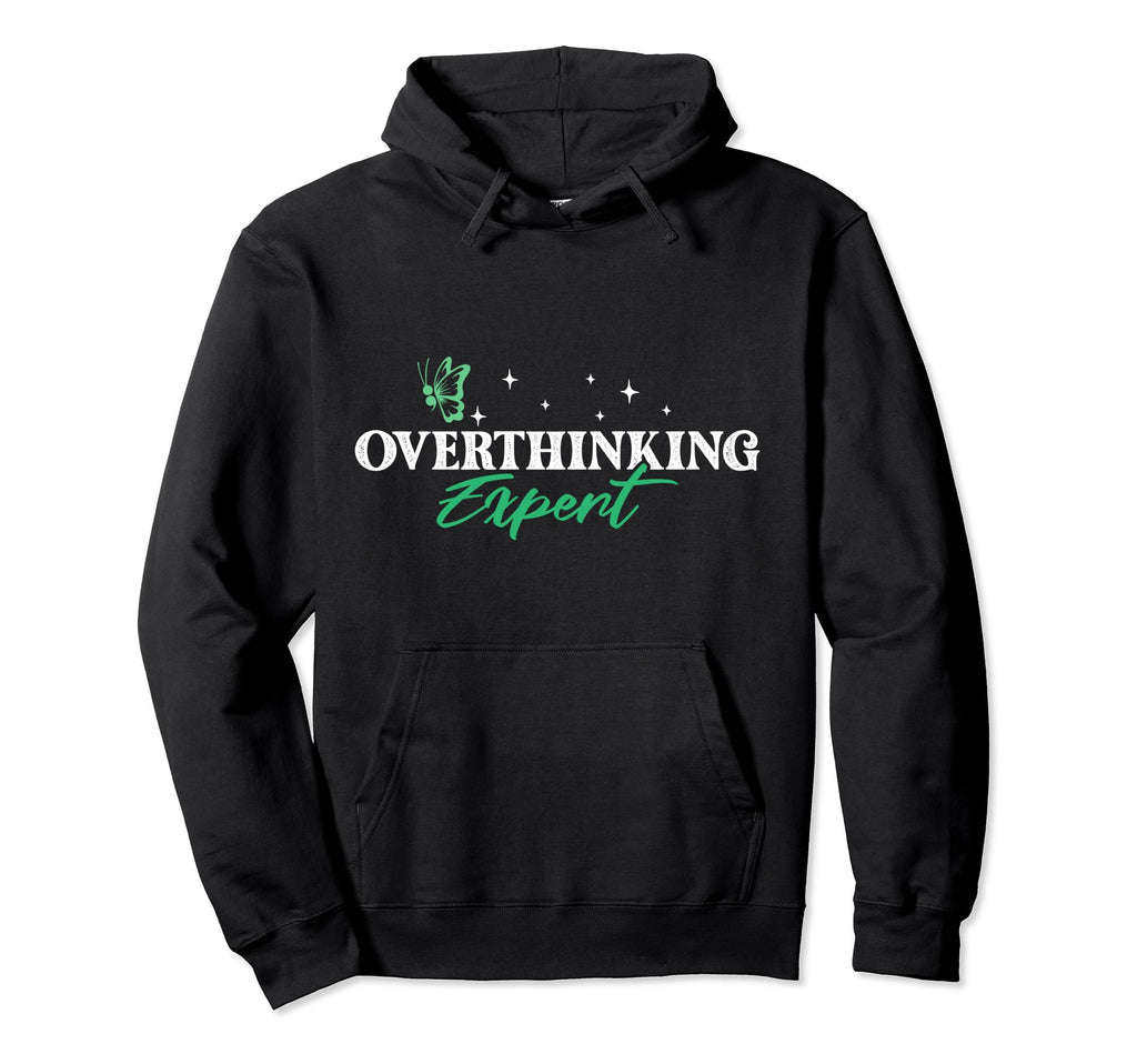 Overthinking Expert Depression Mental Hoodie - Trendy Graphic for Adults - T-Shirt, Sweatshirt, Hoodie