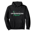Overthinking Expert Depression Mental Hoodie - Trendy Graphic for Adults - T-Shirt, Sweatshirt, Hoodie