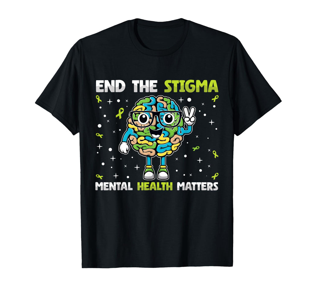Mental Health Awareness End Stigma Mental T-Shirt - Graphic Print Unisex - T-Shirt, Sweatshirt, Hoodie