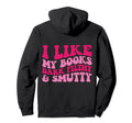 I Like My Books Dark Filthy And Smutty Hoodie - Trendy Graphic Men Women - T-Shirt, Sweatshirt, Hoodie