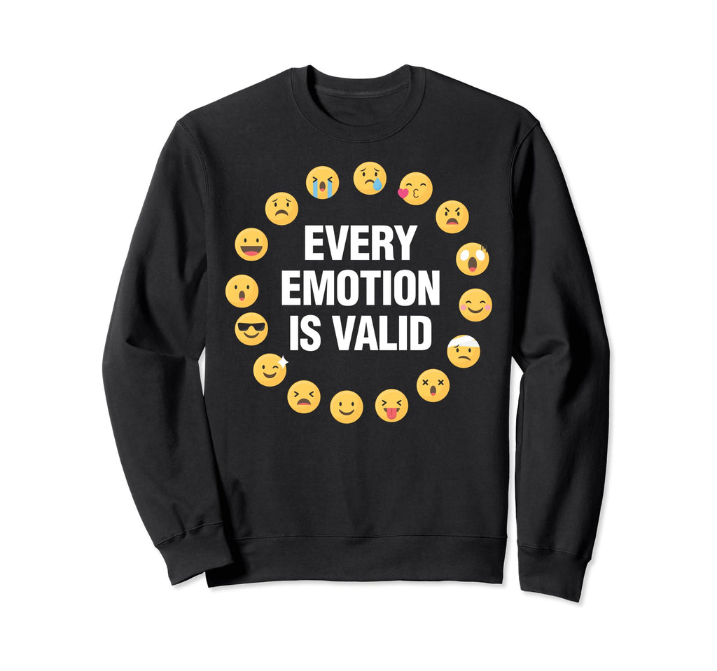 Every Emotion Is Valid Mental Health Sweatshirt - Aesthetic Graphic Unisex - T-Shirt, Sweatshirt, Hoodie