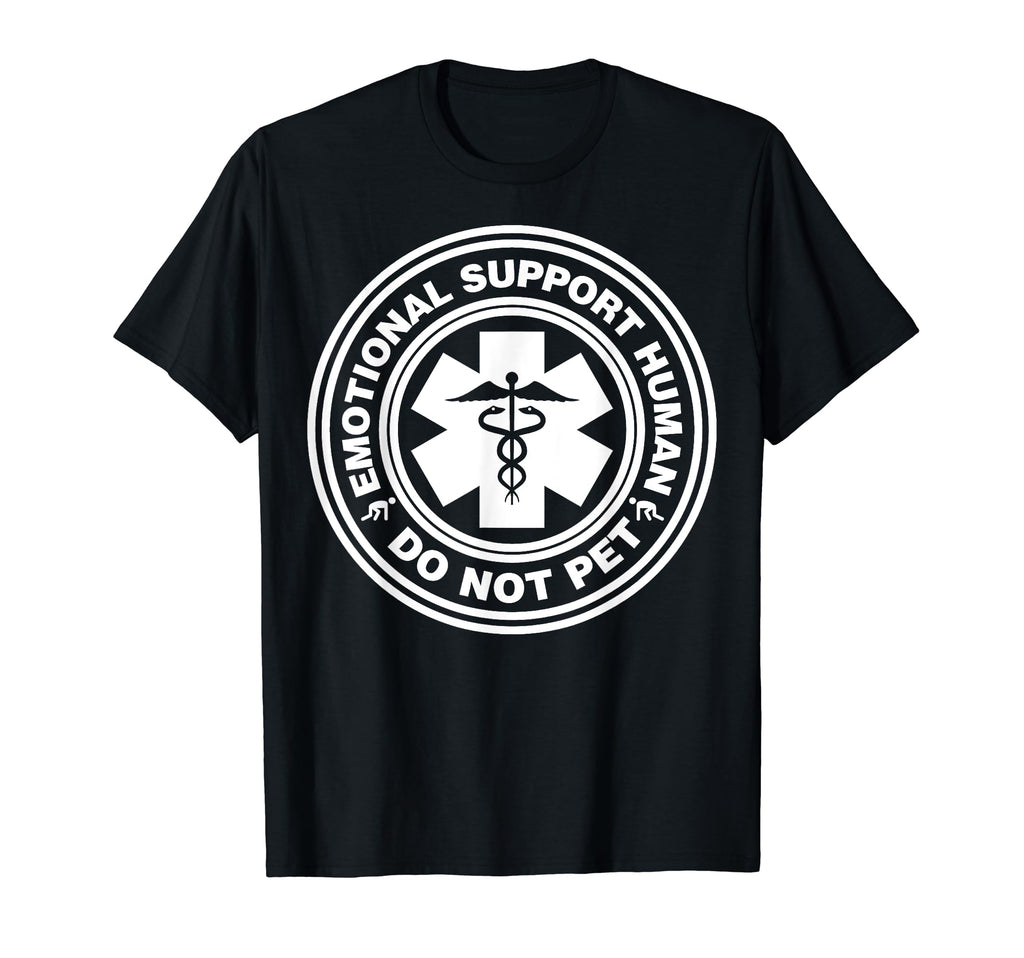 Funny Sarcastic Emotional Support Human Do T-Shirt - Graphic Print Unisex - T-Shirt, Sweatshirt, Hoodie