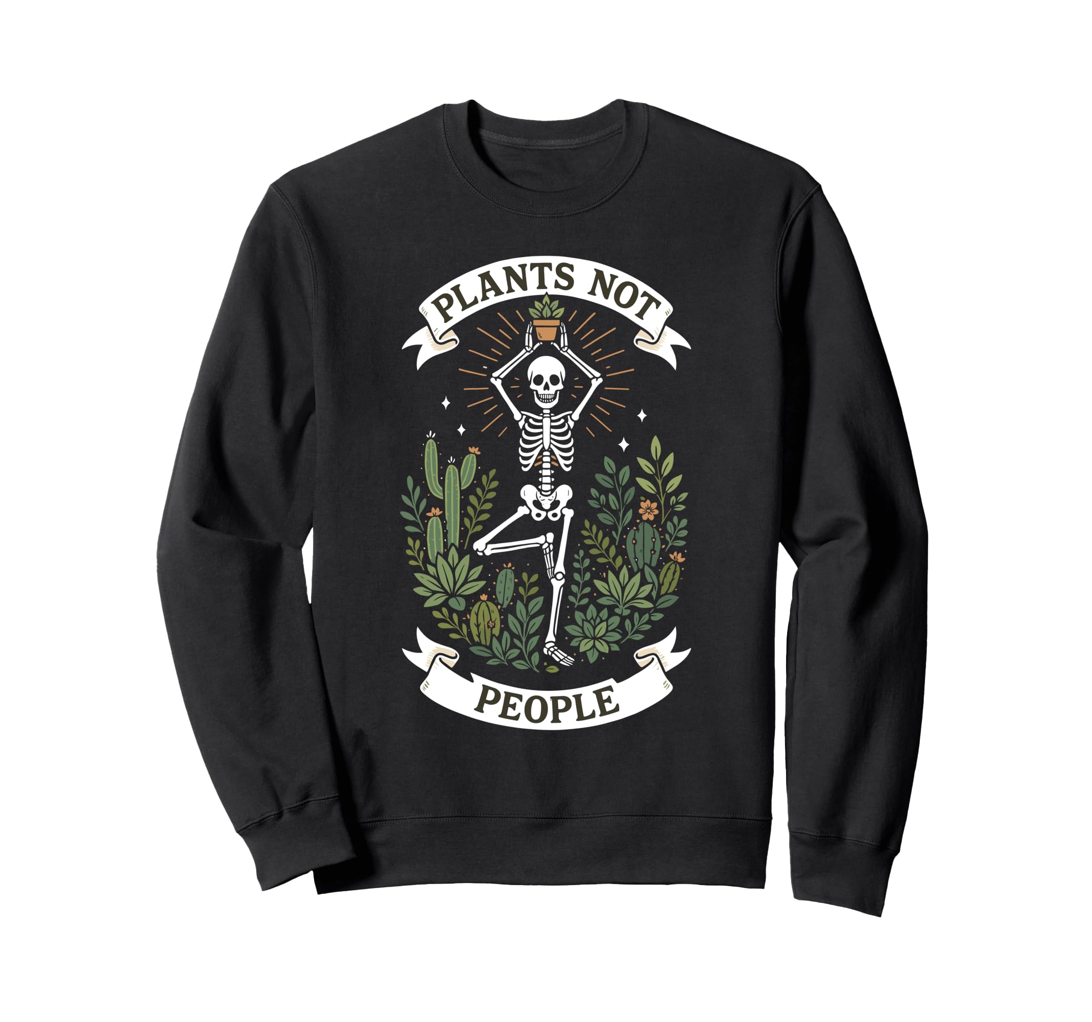 Plant Lover Skeleton Plants Not People Sweatshirt - Novelty Apparel Unisex - T-Shirt, Sweatshirt, Hoodie