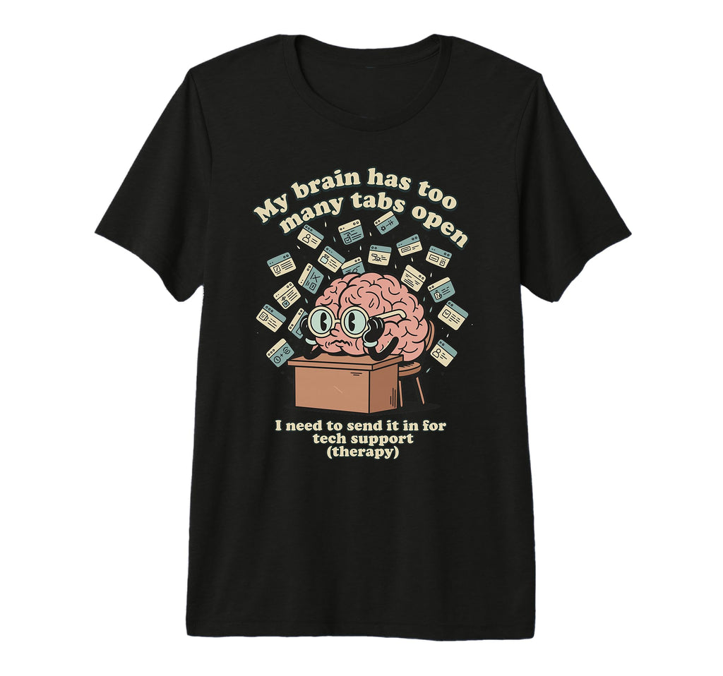 Brain Too Many Tabs Open T-Shirt - Aesthetic Graphic for Adults - T-Shirt, Sweatshirt, Hoodie