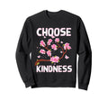 Choose Kindness Butterfly Flower Sweatshirt - Novelty Apparel for Adults - T-Shirt, Sweatshirt, Hoodie