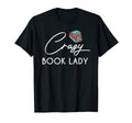 Funny Librarian Crazy Book Lady Book T-Shirt - Custom Art Print for Adults - T-Shirt, Sweatshirt, Hoodie