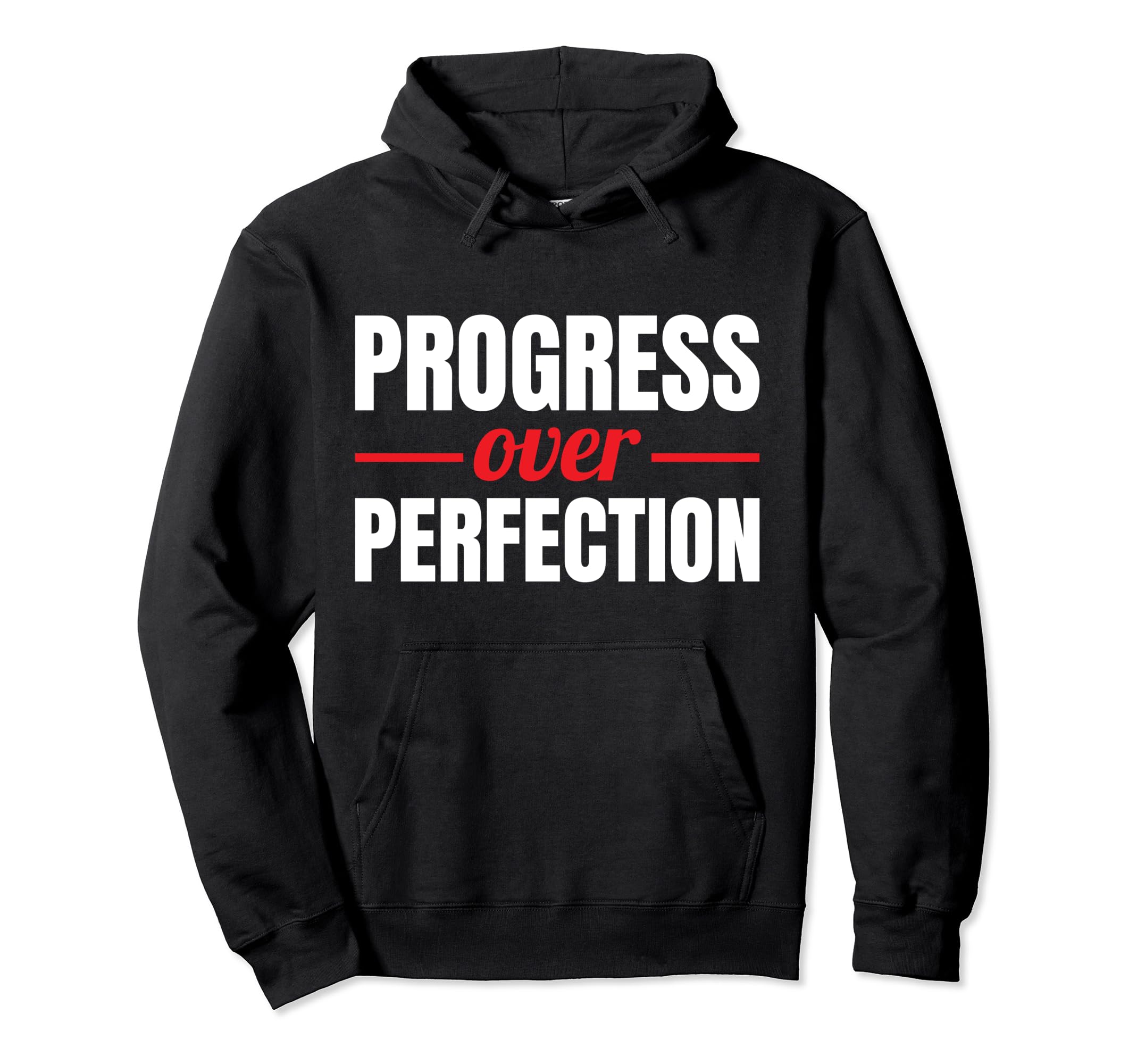 Progress Over Perfection Motivational Hoodie - Unique Graphic for Adults - T-Shirt, Sweatshirt, Hoodie