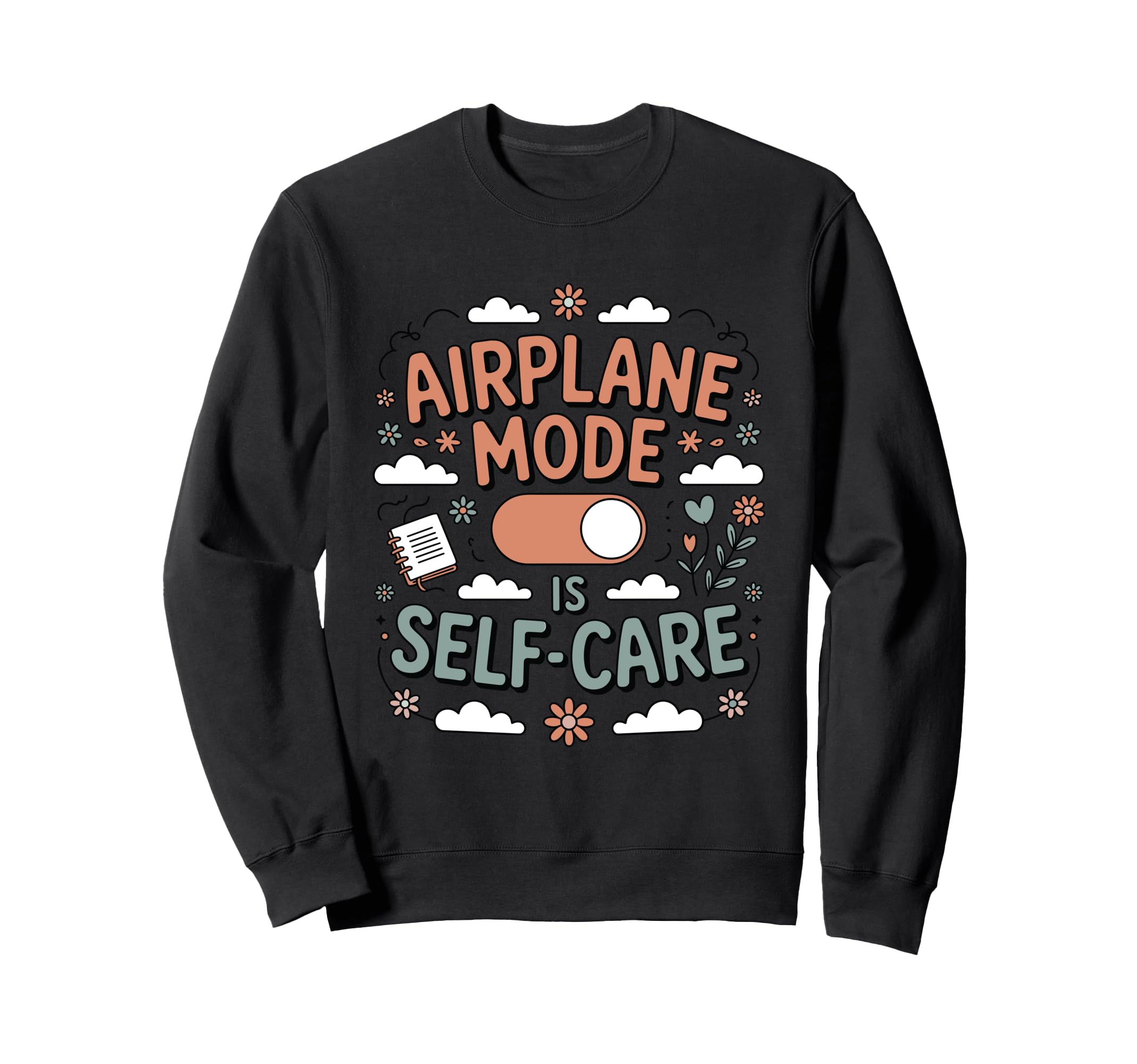 Airplane Mode Is Self Care Funny Sweatshirt - Aesthetic Graphic Men Women - T-Shirt, Sweatshirt, Hoodie