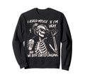 I Asked Myself Sarcastic If Im Okay Sweatshirt - Trendy Graphic Men Women - T-Shirt, Sweatshirt, Hoodie