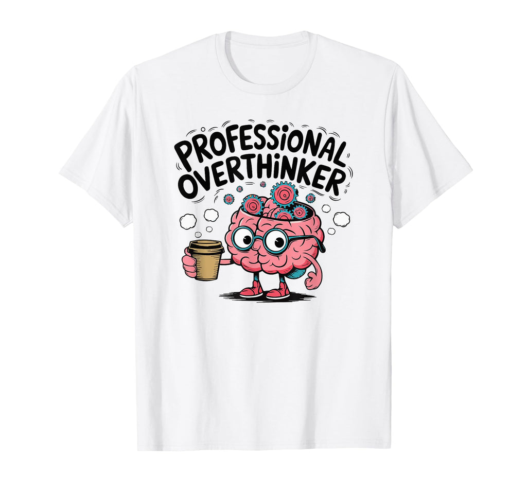Professional Overthinker Funny Cartoony T-Shirt - Streetwear Style Unisex - T-Shirt, Sweatshirt, Hoodie