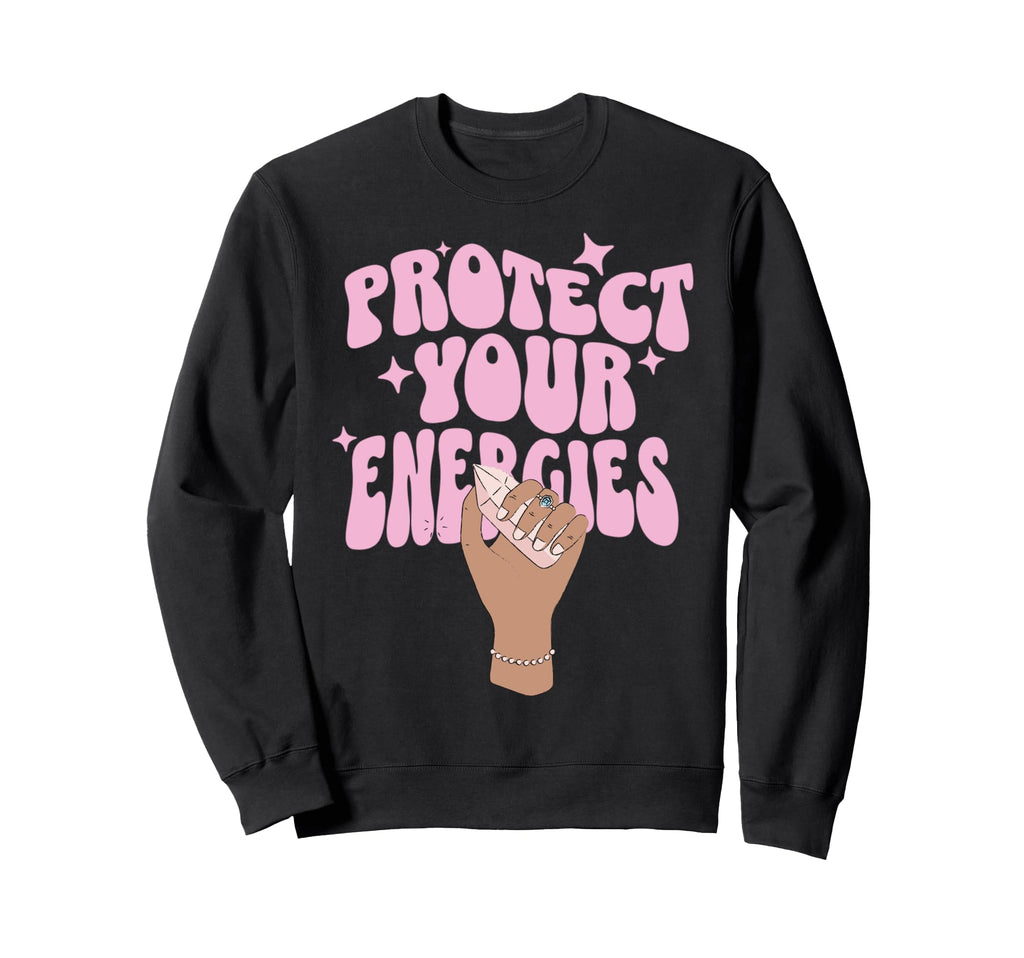 Protect Your Energies Crystal Sweatshirt - Casual Everyday Wear for Adults - T-Shirt, Sweatshirt, Hoodie