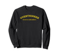 Overthinker But Not Underachiever Sweatshirt - Minimalist Print Unisex - T-Shirt, Sweatshirt, Hoodie