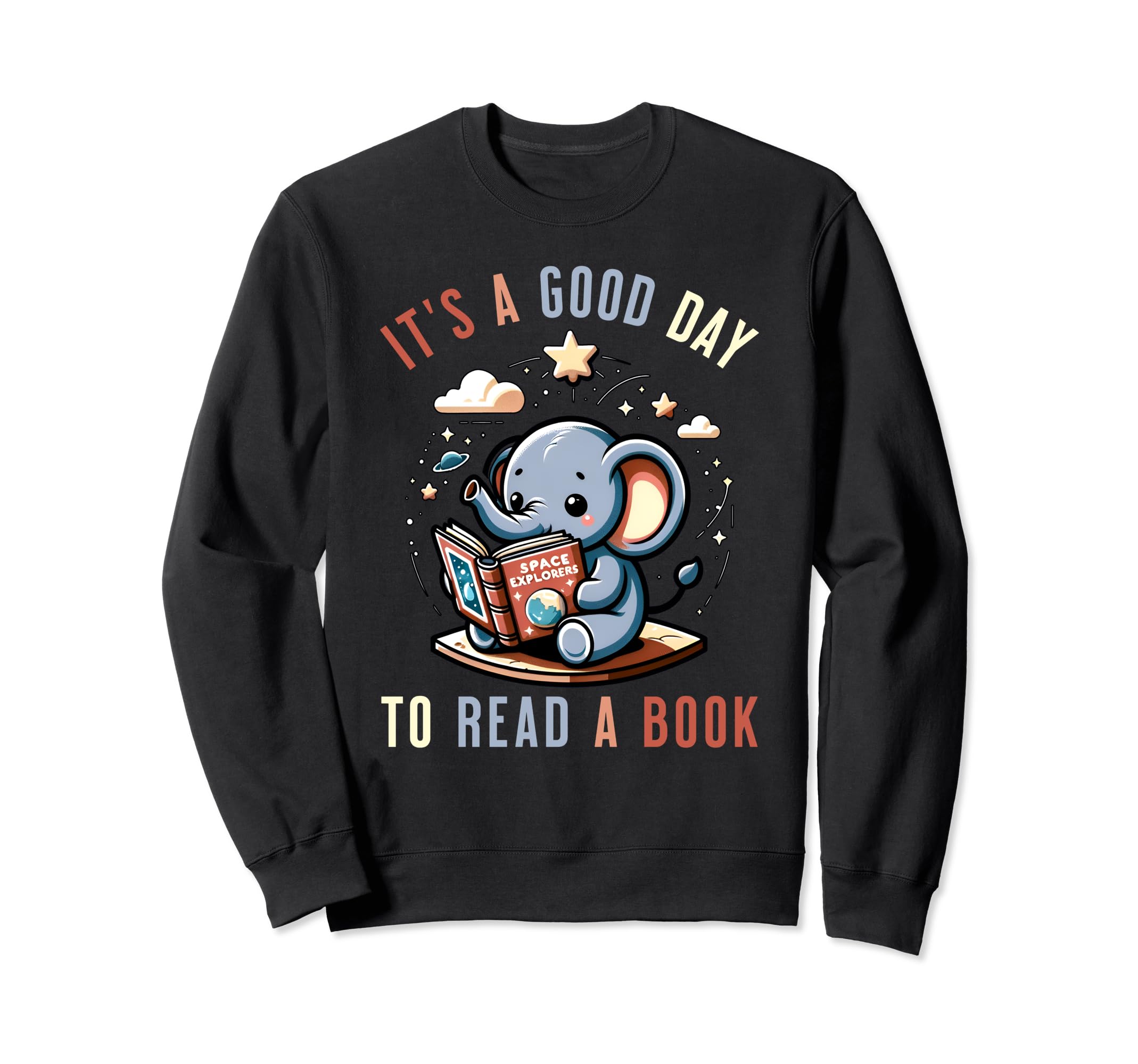 Its Good Day To Read Book Funny Sweatshirt - Fun Novelty Design Unisex - T-Shirt, Sweatshirt, Hoodie