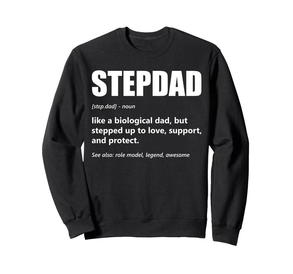 Stepdad Definition Fathers Day Sweatshirt - Fun Novelty Design Unisex - T-Shirt, Sweatshirt, Hoodie